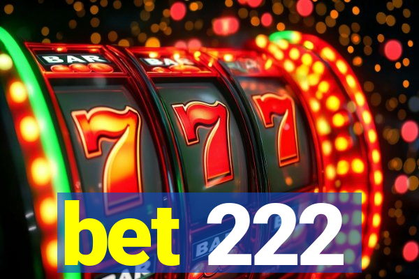 bet 222